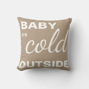 Merry Christmas "Baby it"s Cold Outside" Throw Pillow