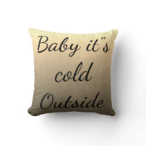 Merry Christmas "Baby it"s Cold Outside" Throw Pillow