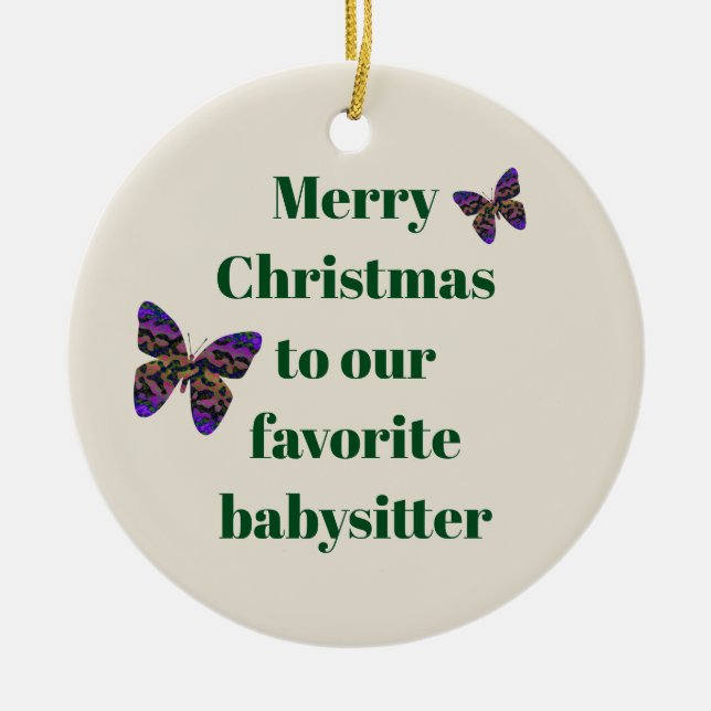 Merry Christmas Babysitter Colorful Butterfly Ceramic Ornament (Front)