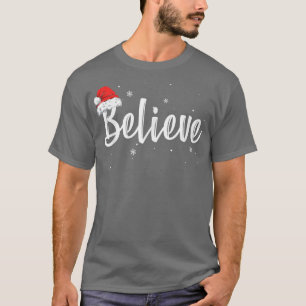 Merry Christmas Believe in Santa Claus  T-Shirt