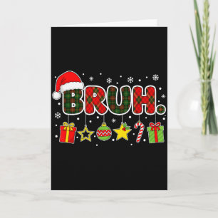 Merry Christmas Bruh Bro Meme Teens Boys Mens Kids Card
