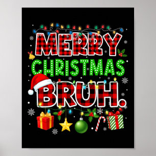 Merry Christmas Bruh Funny Red Plaid Teens Boys Ki Poster