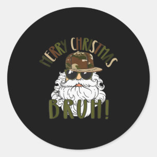 Merry Christmas Bruh Funny Santa Bruh Camo Xmas Pa Classic Round Sticker