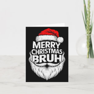 Merry Christmas Bruh Funny Santa Claus Family Xmas Card