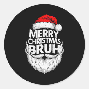 Merry Christmas Bruh Funny Santa Claus Family Xmas Classic Round Sticker