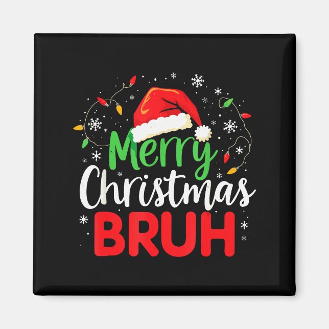Merry Christmas Bruh Hilarious Festive Meme Style  Magnet (Front)