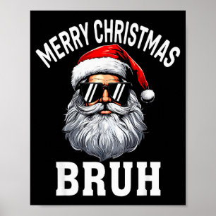 Merry Christmas Bruh Meme Funny Saying For Brother Poster