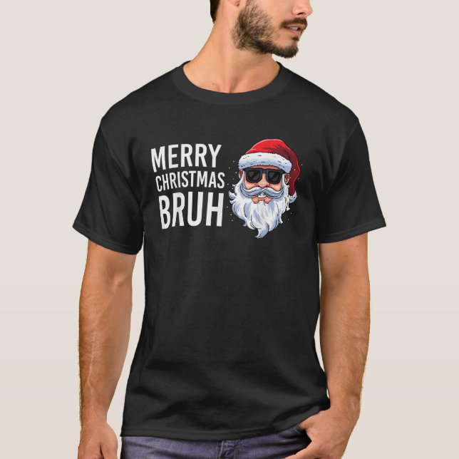 Merry Christmas Bruh Meme Funny Saying for Brother T-Shirt (Front)