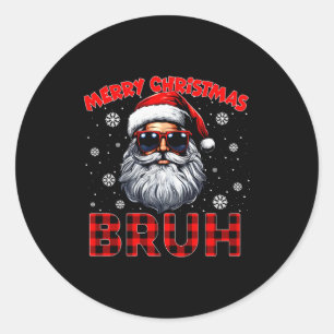 Merry Christmas Bruh Red Plaid Funny Santa Claus M Classic Round Sticker