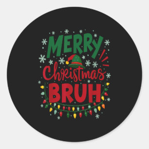 Merry Christmas Bruh Santa Hat Xmas Family Men Wom Classic Round Sticker