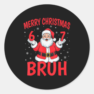 Merry Christmas Bruh Six Seven 6 7 Meme Gen Alpha Classic Round Sticker