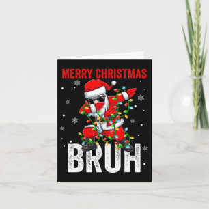 Merry Christmas Bruh Xmas Santa Claus Christmas Li Card
