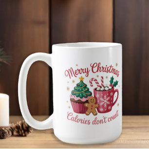 Merry Christmas Calories Don't Count Cocoa Cupcake Coffee Mug