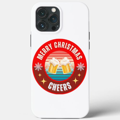 Merry Christmas Cheers iPhone 13 Pro Max Case