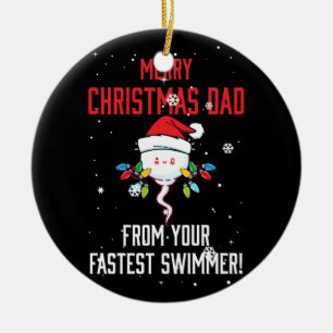 Merry Christmas Dad From Your Fastest Swimmer Ceramic Ornament