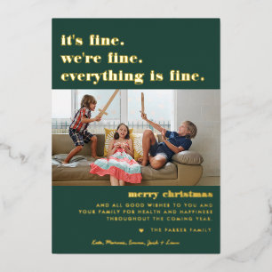 Merry Christmas   Everything is Fine Funny Holiday Foil Invitation