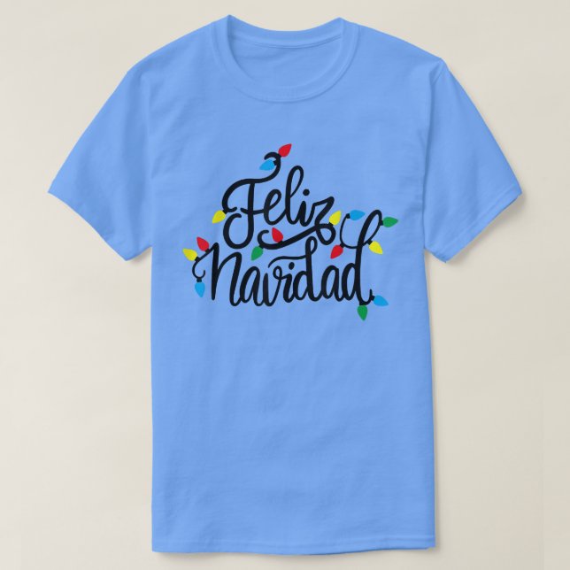 Merry Christmas Feliz Navidad Christmas Light  T-Shirt (Design Front)