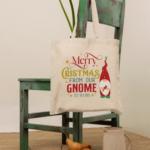 Merry Christmas From Our Gnome To Yours Tote Bag