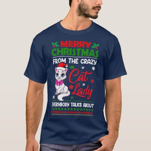 MERRY CHRISTMAS FROM THE CRAZY CAT LADY EVERYBODY  T_Shirt