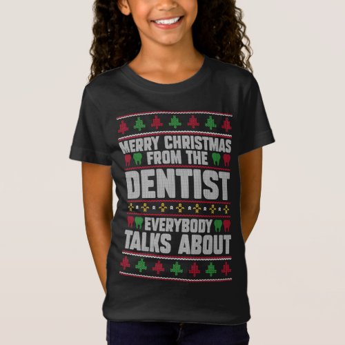 Merry Christmas From The Dentist Everybody Talks A T_Shirt