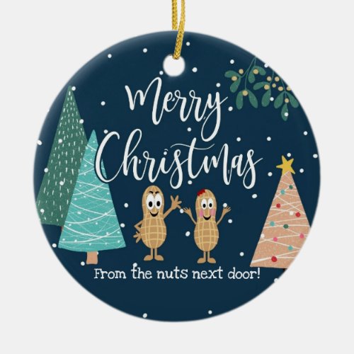 merry Christmas from the nuts next door Ceramic Ornament