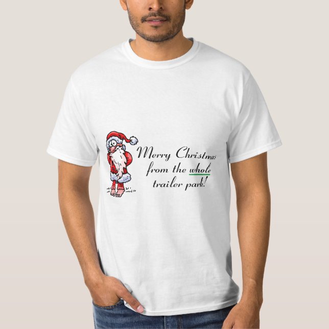 Merry Christmas From The Whole Trailer Park T-Shirt (Front)