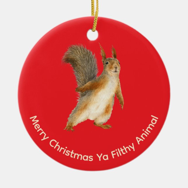 Merry Christmas Funny Filthy Animal Squirrel Ceramic Ornament (Front)