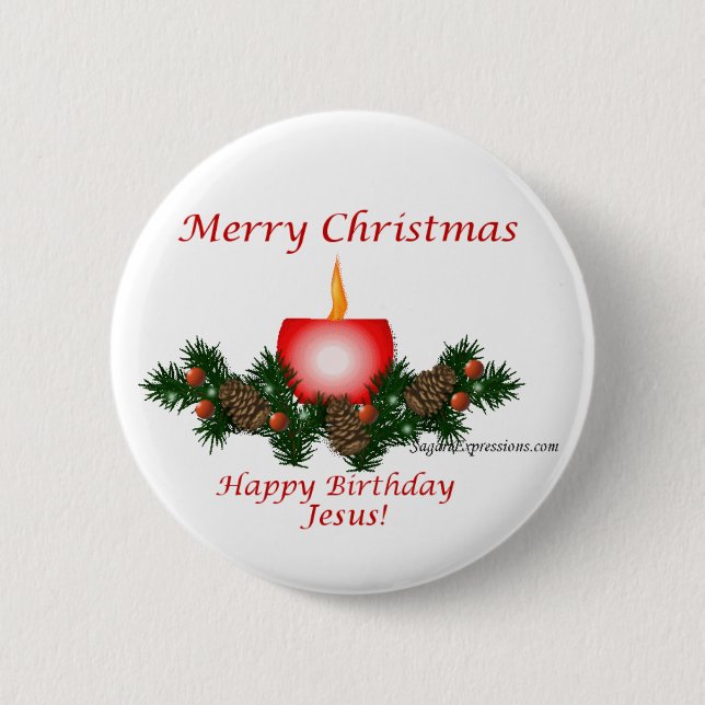 Merry Christmas, Happy Birthday Jesus!! Button (Front)
