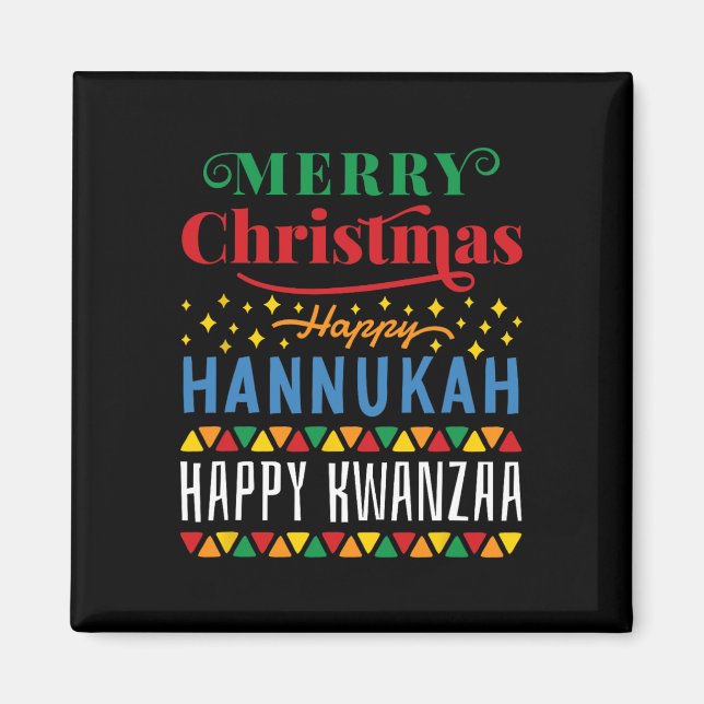 Merry Christmas Happy Hanukkah Happy Kwanzaa 14  Magnet (Front)