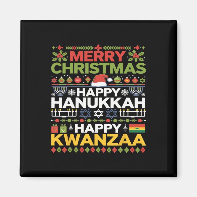Merry Christmas Happy Hanukkah Happy Kwanzaa 17  Magnet (Front)