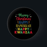 Merry Christmas Happy Hanukkah Happy Kwanzaa 9  Button<br><div class="desc">Merry Christmas Happy Hanukkah Happy Kwanzaa 9</div>