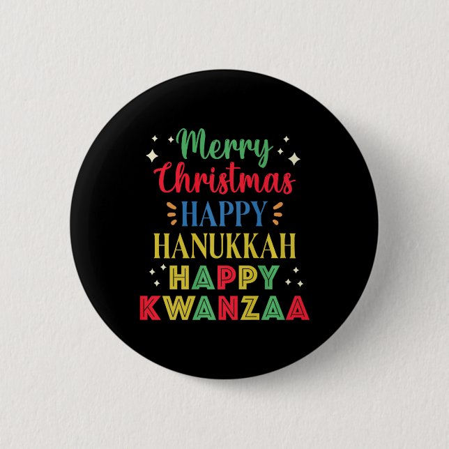 Merry Christmas Happy Hanukkah Happy Kwanzaa 9  Button (Front)