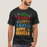 Merry Christmas Happy Hanukkah Happy Kwanzaa T-Shirt<br><div class="desc">Merry Christmas Happy Hanukkah Happy Kwanzaa</div>