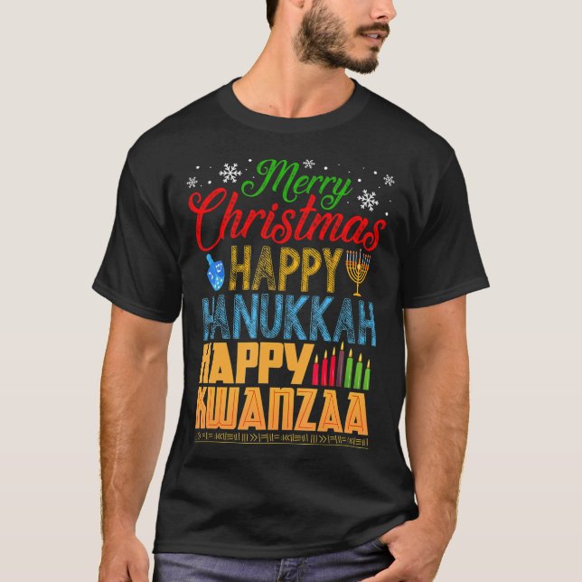 Merry Christmas Happy Hanukkah Happy Kwanzaa T-Shirt (Front)