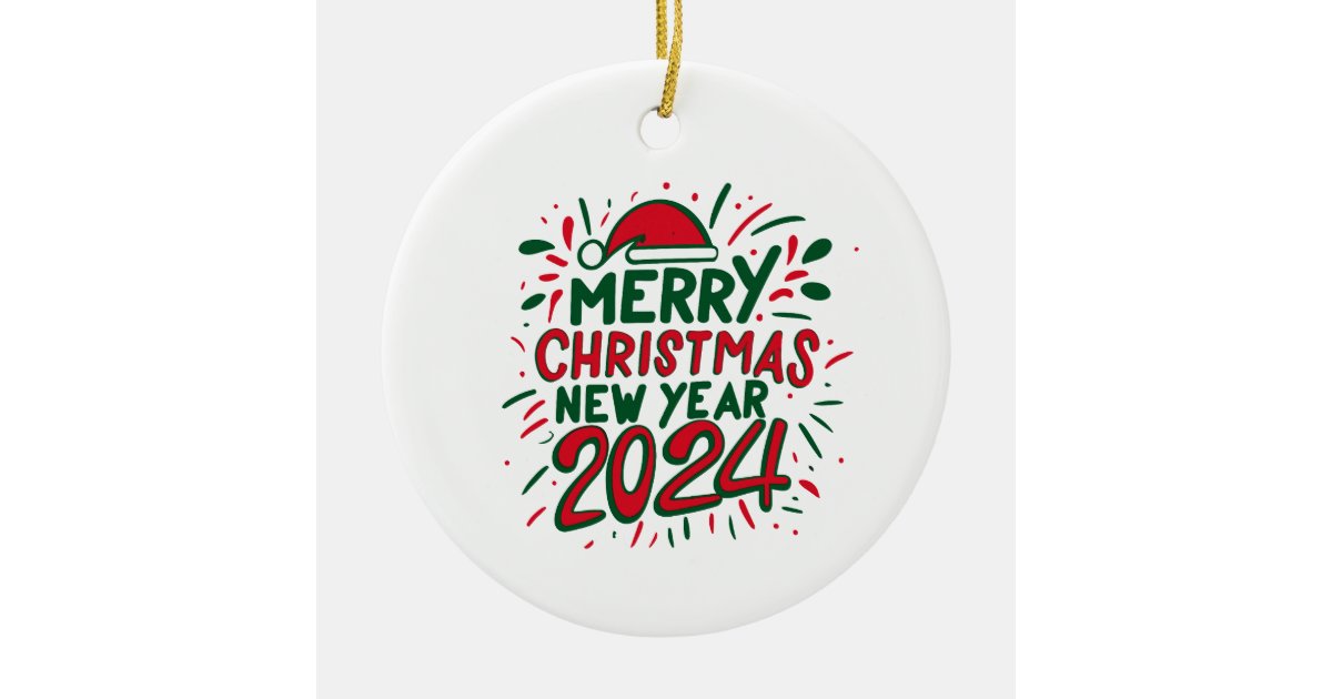 Merry Christmas Happy New Year 2024 Ceramic Ornament Zazzle