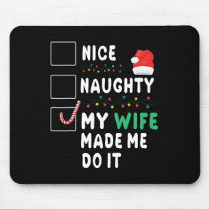 Merry Christmas Husband Nice Naughty My Wife Made Mouse Pad