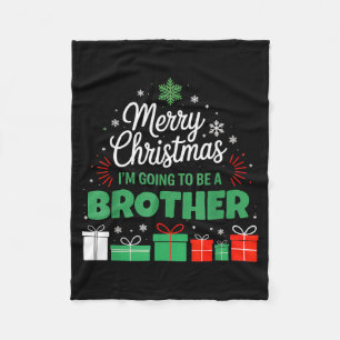 Merry Christmas I'm Going To Be An Brother Pregnan Fleece Blanket