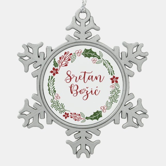 Merry Christmas in Bosnian, Croatian Sretan Božić Snowflake Pewter Christmas Ornament (Front)