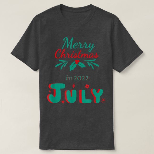 merry christmas in july chris for women, men and t T-Shirt (Design Front)