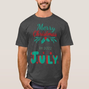 merry christmas in july chris for women, men and t T-Shirt