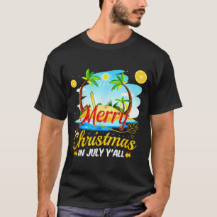 Merry Christmas In July Y'all Funny Beach Summer C T-Shirt