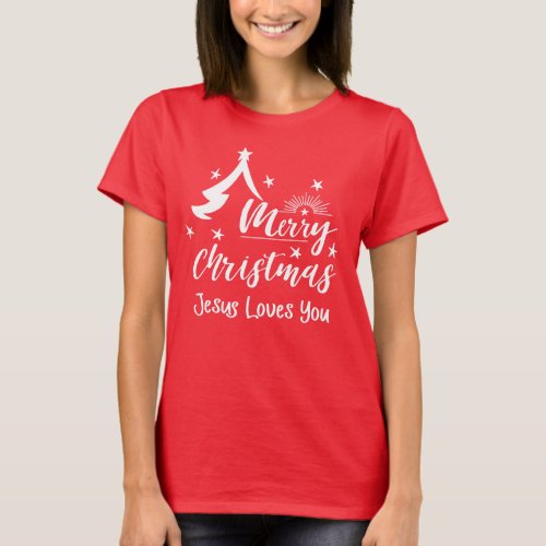 Merry Christmas Jesus Loves You T_Shirt