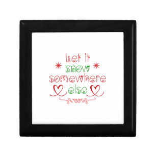 Merry Christmas Let It Snow Somewhere Else Gift Box