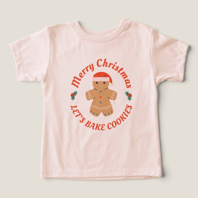 Merry Christmas Let's Bake Cookies Gingerbread Man Toddler T-shirt (Design Front)