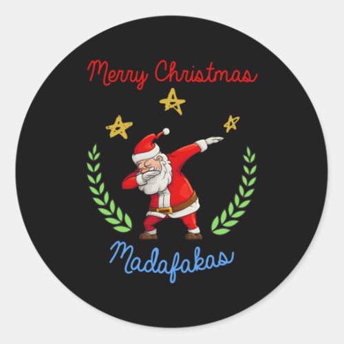 Merry Christmas Madafakas New Year Santa Claus Gif Classic Round Sticker