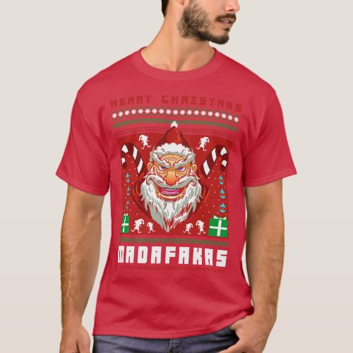 Merry Christmas Madafakas Santa Claus Ugly Christm T_Shirt