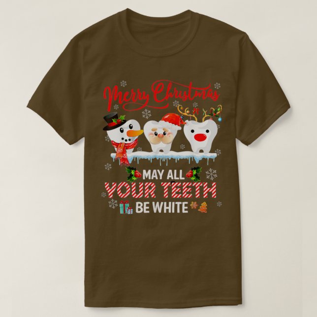 Merry Christmas May All Your th Be White Dental Hy T-Shirt (Design Front)