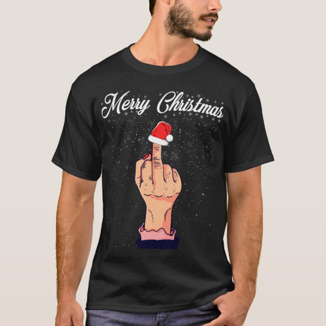 Merry Christmas Middle Finger Rude Xmas Ugly T-Shirt (Front)