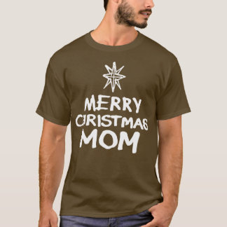 Merry Christmas Mom B T-Shirt