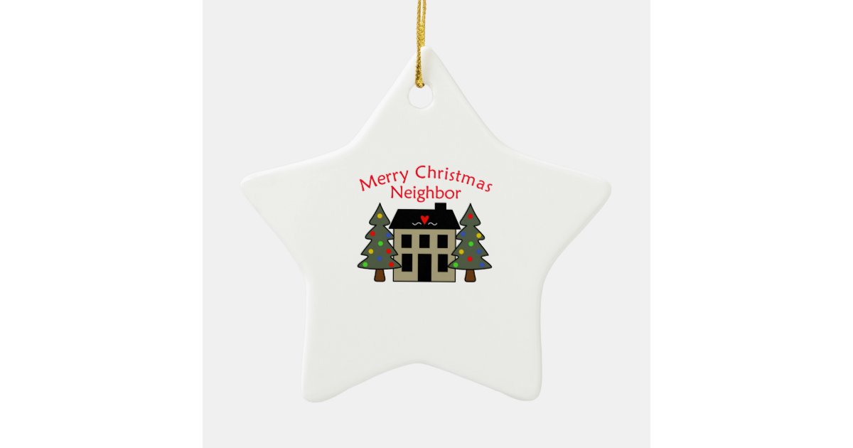 Merry Christmas Neighbor Ceramic Ornament Zazzle 7707